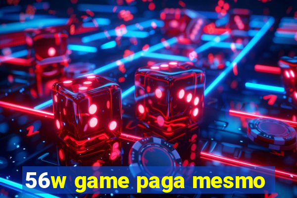 56w game paga mesmo